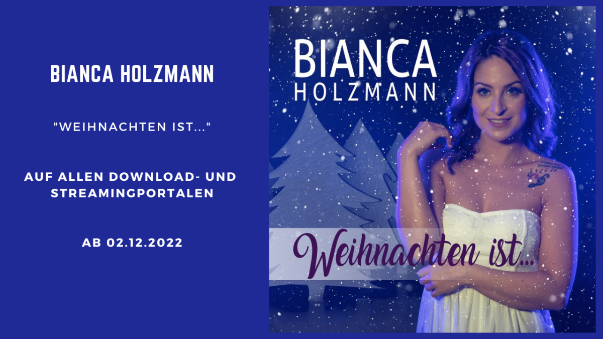 „Weihnachten ist…“ der 1. Weihnachtssong von Bianca Holzmann