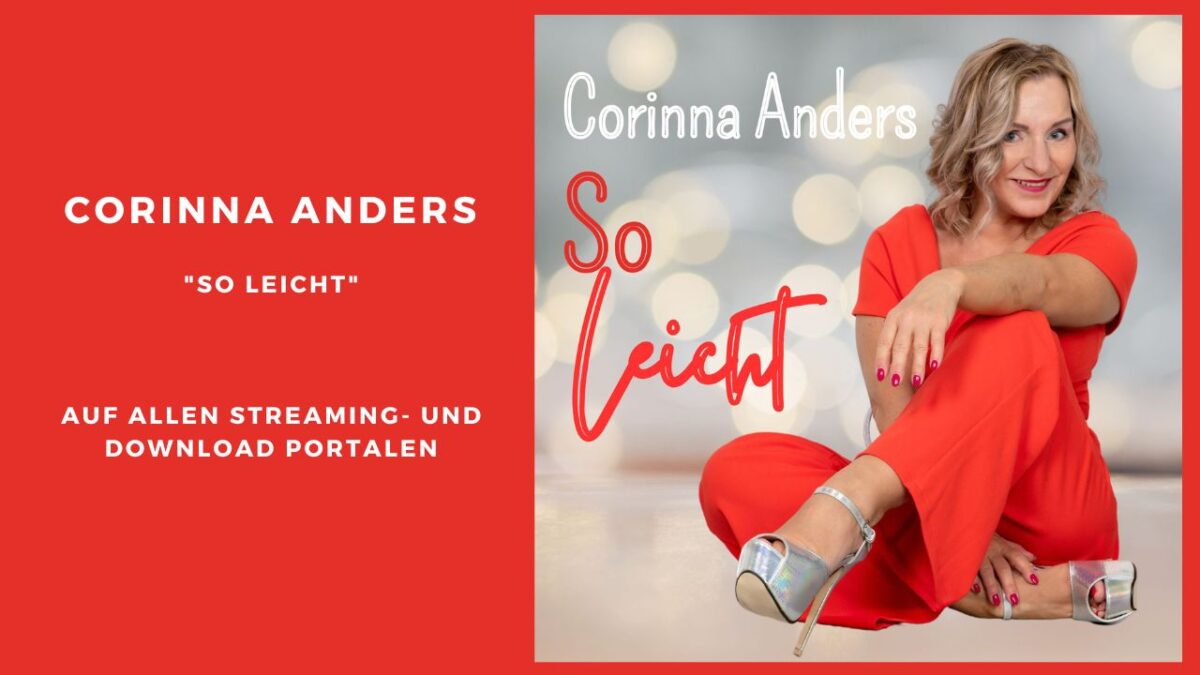 Mit ihrer Single „So leicht“ trifft Corinna Anders ihre Zuhörer mitten ins Schlagerherz