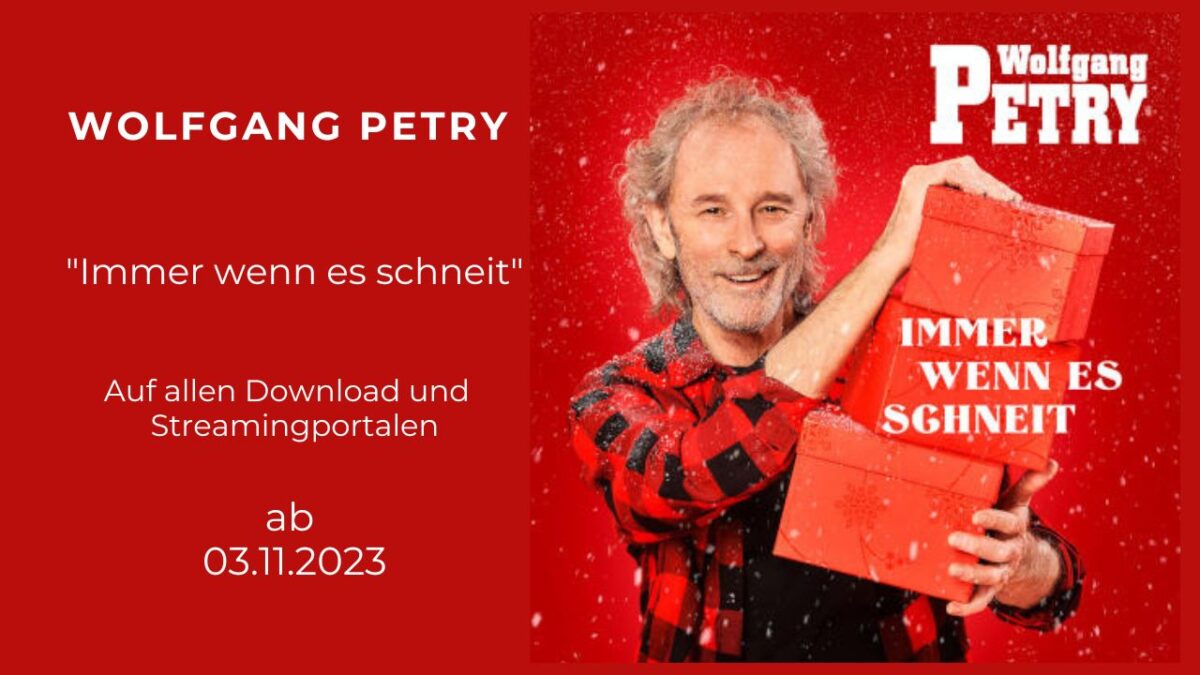 WOLFGANG PETRY „Immer wenn es schneit“ – das erste Weihnachtsalbum seit 23 Jahren! Mit 12 brandneuen Songs –ab 03. November 2023 im Handel