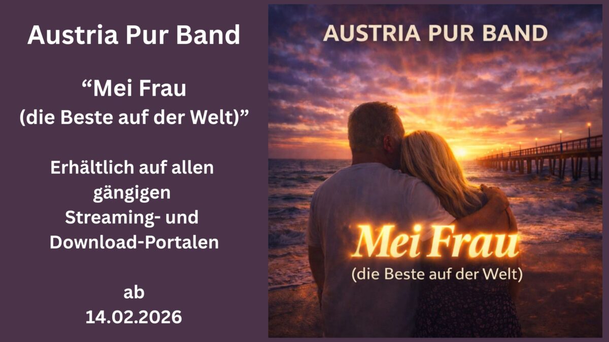 Austria Pur Band – „Mei Frau (die Beste auf der Welt)“ Eine ehrliche Liebeserklärung von Michael Morgen
