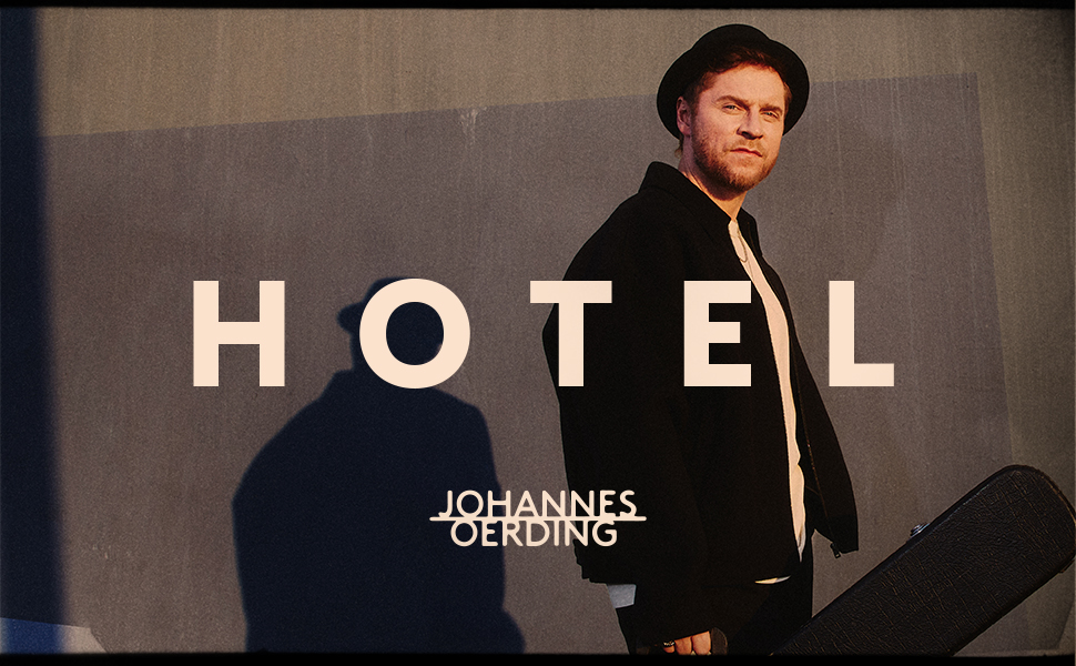 Johannes Oerding lädt ein ins “Hotel”
