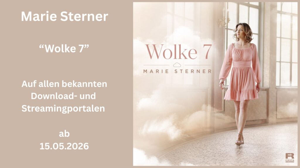 WENN WOLKE 7 NICHT MEHR GENUG IST – MARIE STERNER STARTET MIT GEFÜHL UND MODERNEM SCHLAGER DURCH