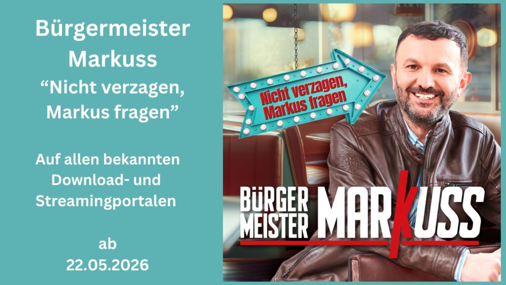 „Nicht verzagen, Markus fragen“ – Der Bürgermeister des Schlagers meldet sich mit einer musikalischen Gute-Laune-Hymne zurück!