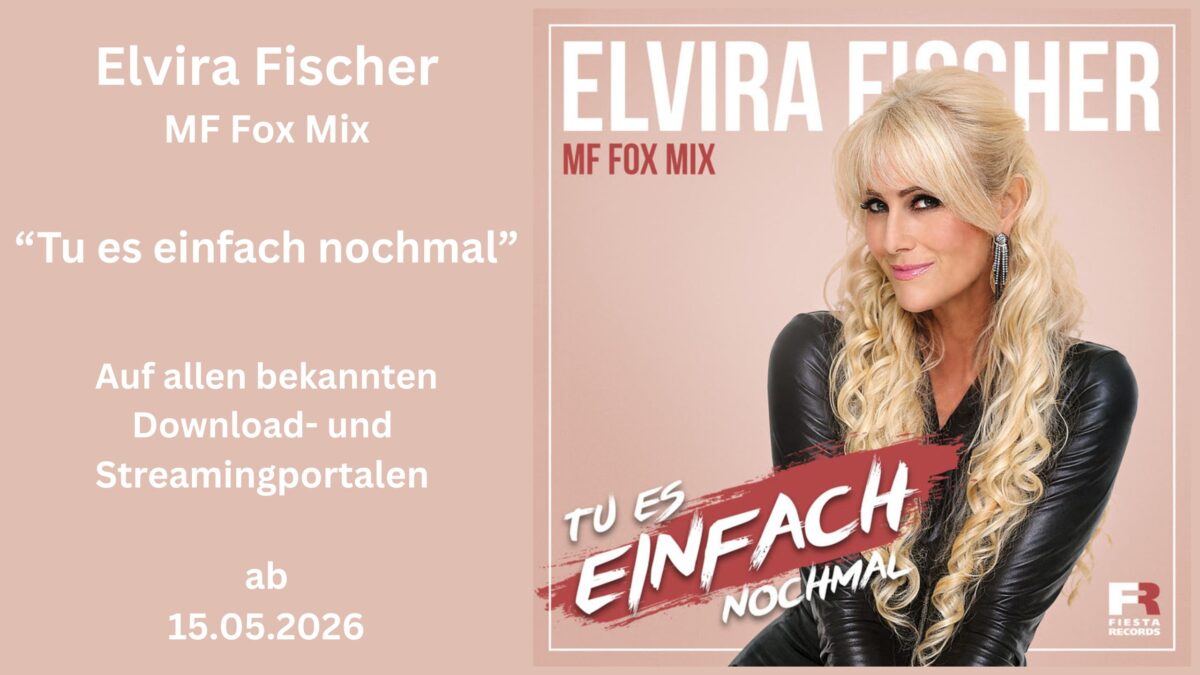 ELVIRA FISCHER – Mit dem „MF Fox Mix“ von „Tu es einfach nochmal“ wird aus Gefühl pure Tanzflächen-Energie