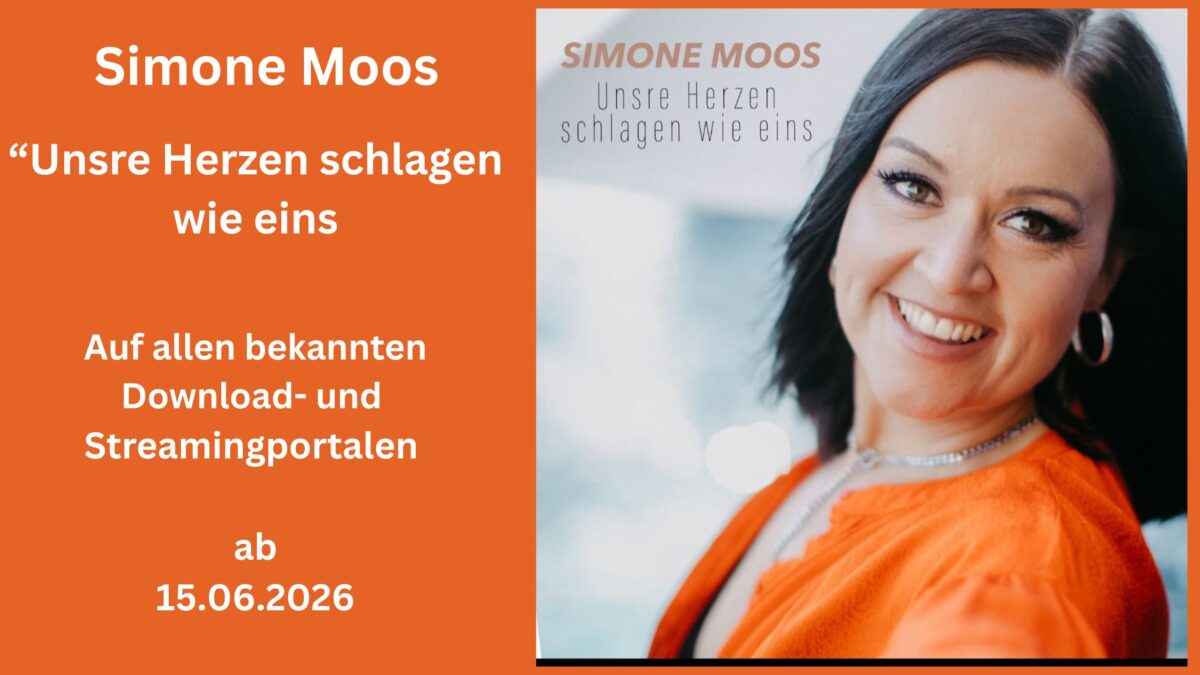 WENN ZWEI HERZEN IM GLEICHEN TAKT SCHLAGEN – SIMONE MOOS BERÜHRT MIT IHRER NEUEN SINGLE „UNSRE HERZEN SCHLAGEN WIE EINS“