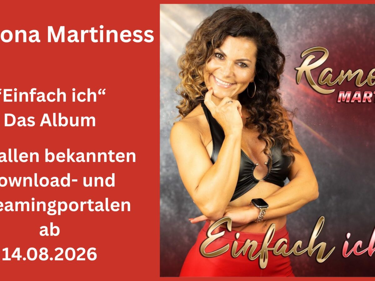 RAMONA MARTINESS: „Einfach ich“ – ein Album zwischen Lebensfreude, Herzklopfen und Neuanfang