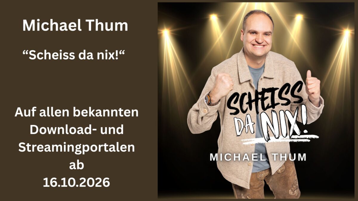 Bayerische Lebensweisheit trifft auf Steirische Harmonika und modernen Party-Schlager